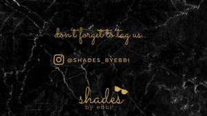 shades by ebbi
